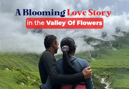 Blooming Love Story in the Valley Of Flowers 